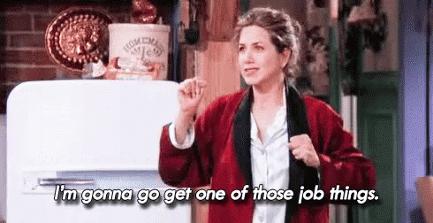 friends rachel gonna go get one of those job things gif