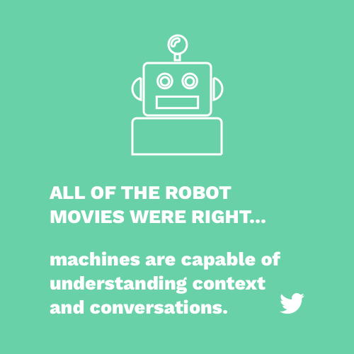 robot movies were right machines understand context and conversations